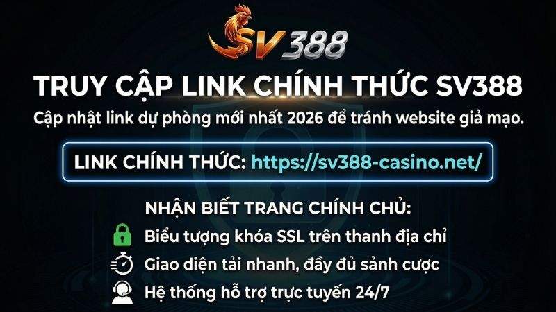 Truy cập đúng đường link chính thức SV388