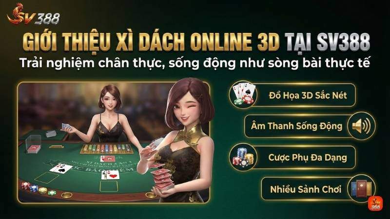 Giới thiệu game Xì Dách Online 3D tại SV388